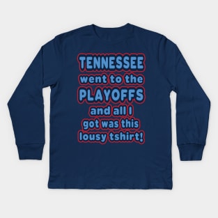 Tennessee went to the playoffs! Kids Long Sleeve T-Shirt